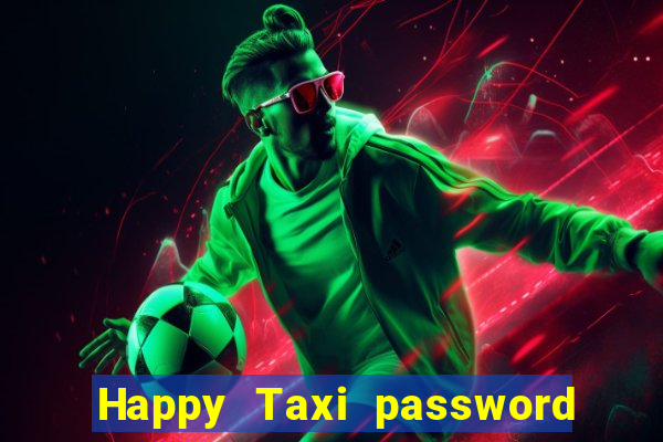 Happy Taxi password road 96 road 96 senha do cofre